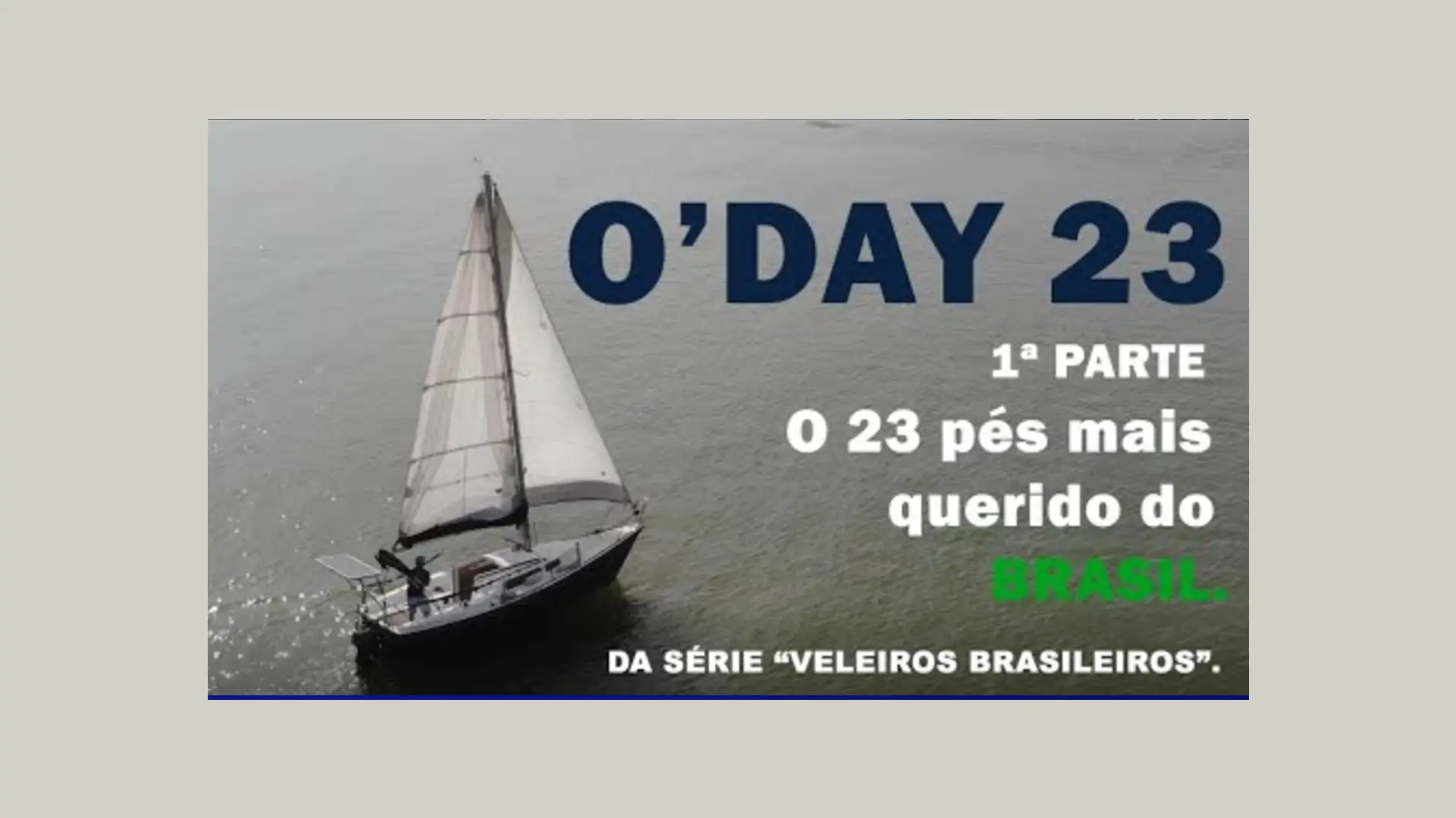 O’DAY 23 – Parte 1: o 23 pés mais querido do Brasil