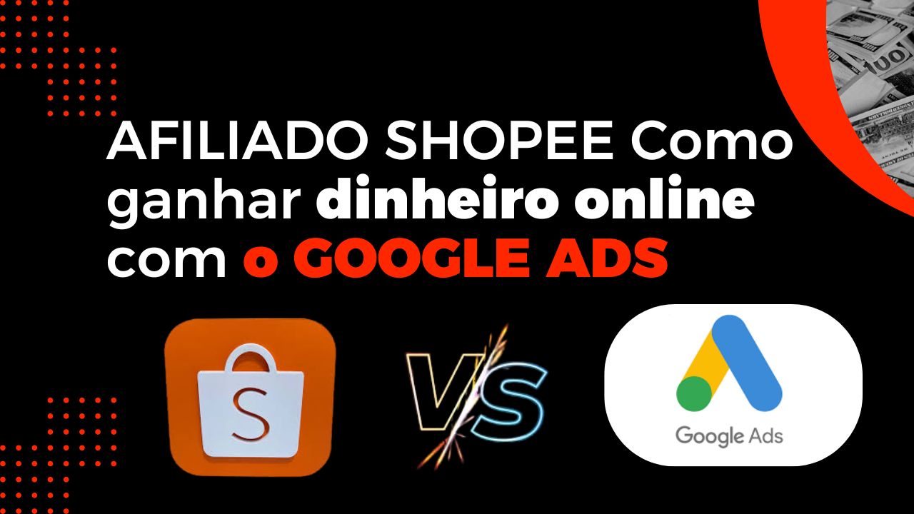 Afiliado Shopee: Por Que o Google ADS é o Seu Próximo Nível (E Como Vender Todo Dia Como Afiliado)